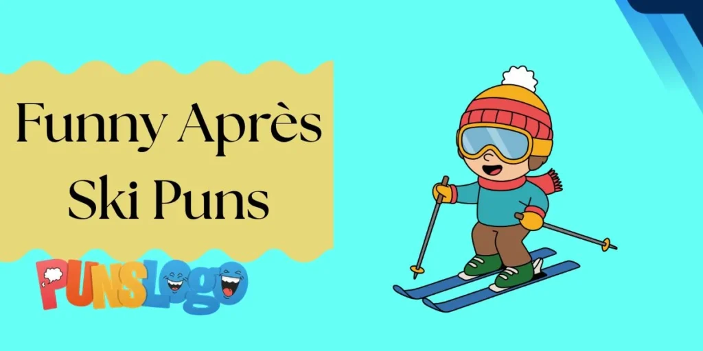 Funny Aprรจs Ski Puns