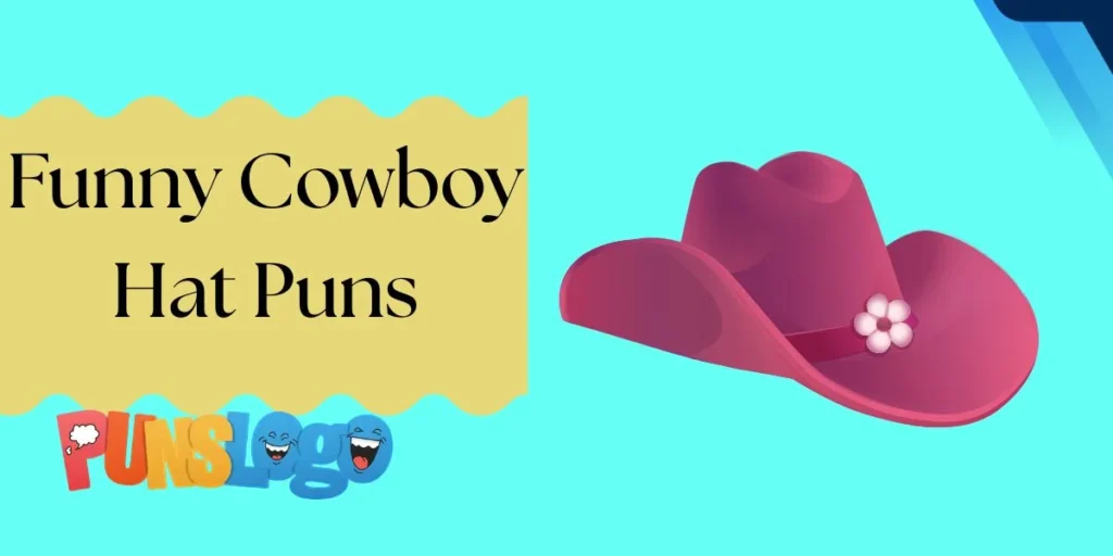 Funny Cowboy Hat Puns