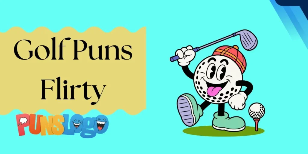 Golf Puns Flirty