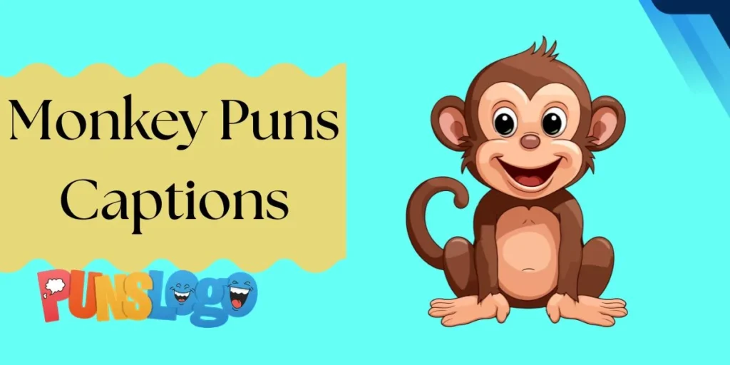 Monkey Puns Captions