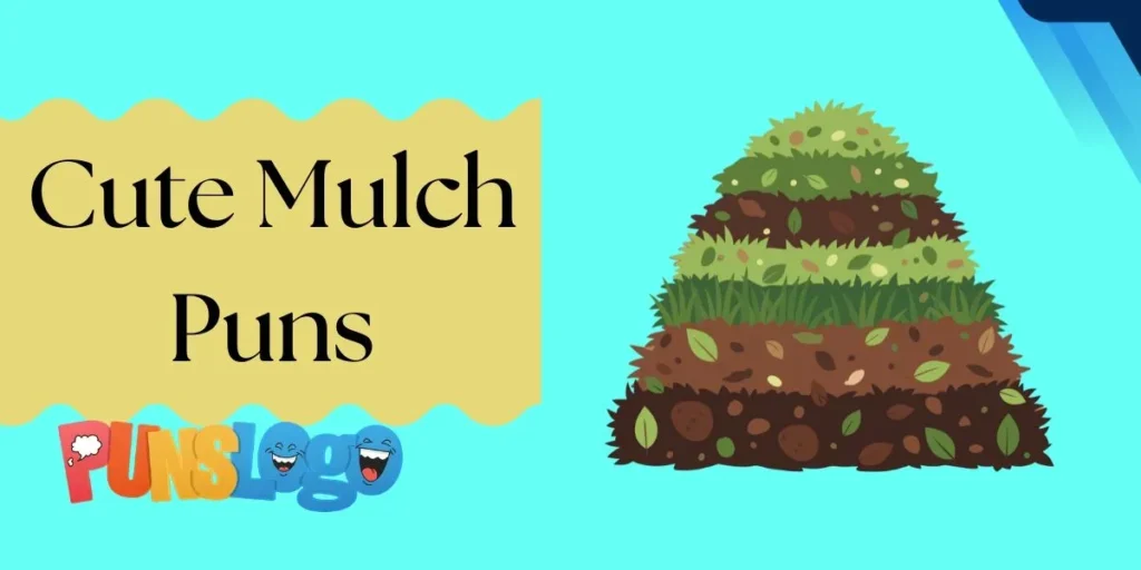 Mulch Puns One Liners