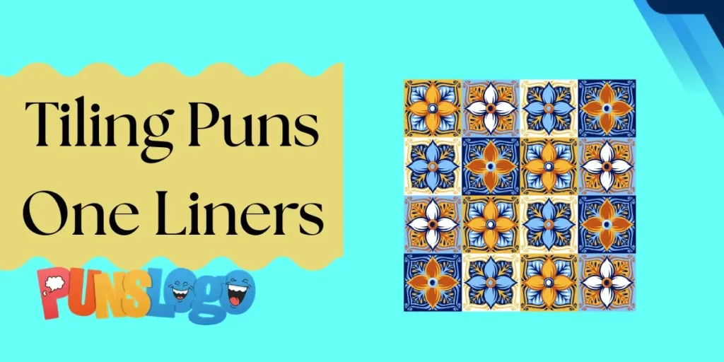 Tiling Puns One Liners