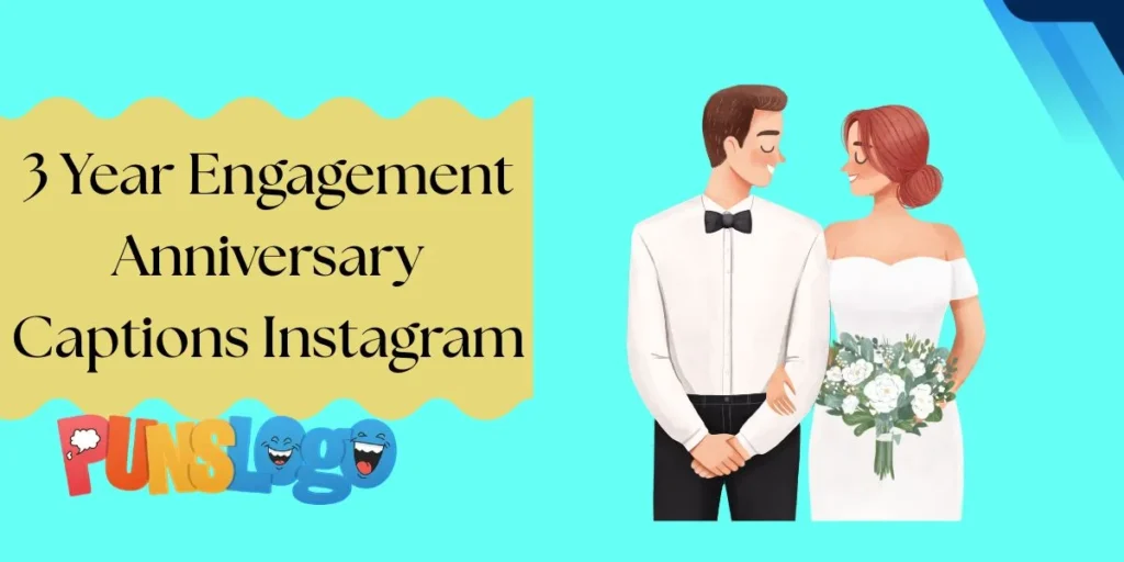 3 Year Engagement Anniversary Captions Instagram