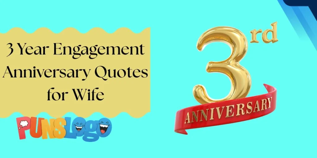 3 Year Engagement Anniversary Quotes for Wife