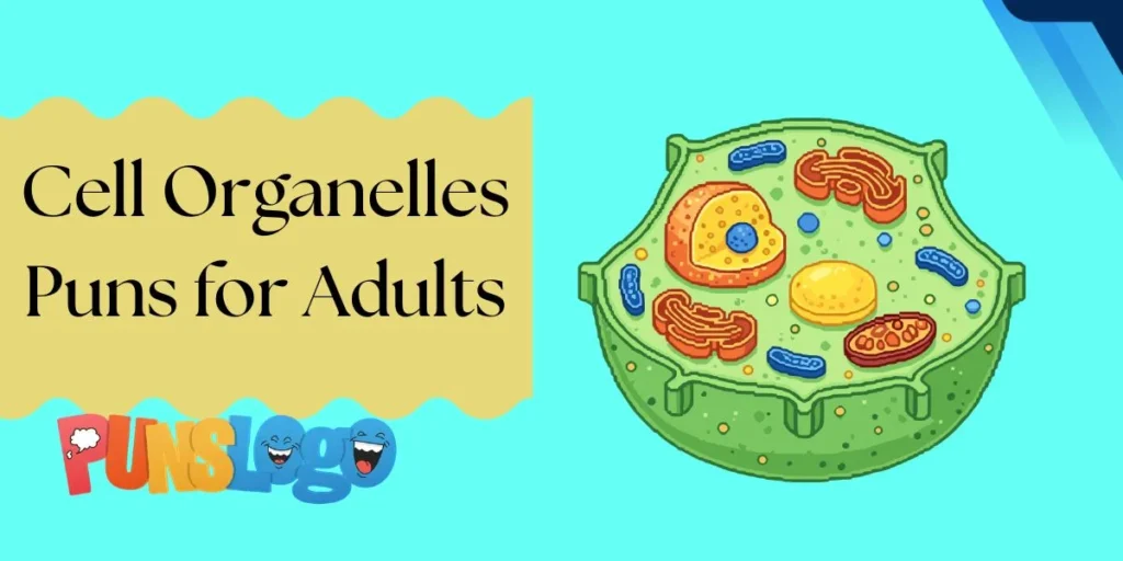 Cell Organelles Puns for Adults