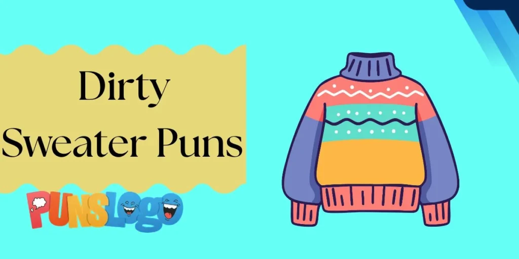 Dirty Sweater Puns