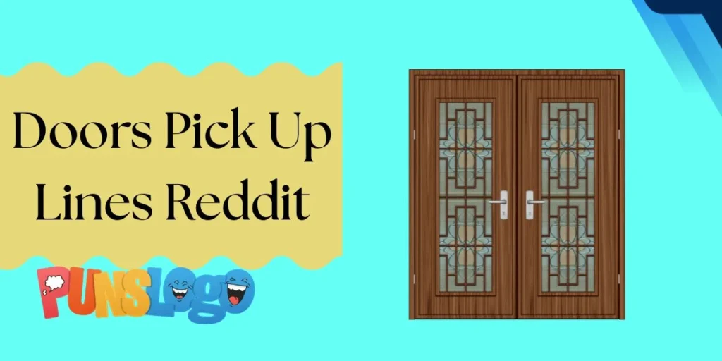 Doors Pick Up Lines Reddit