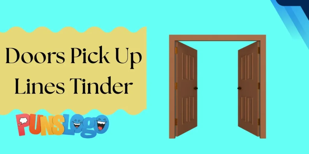 Doors Pick Up Lines Tinder