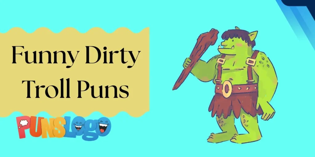 Funny Dirty Troll Puns