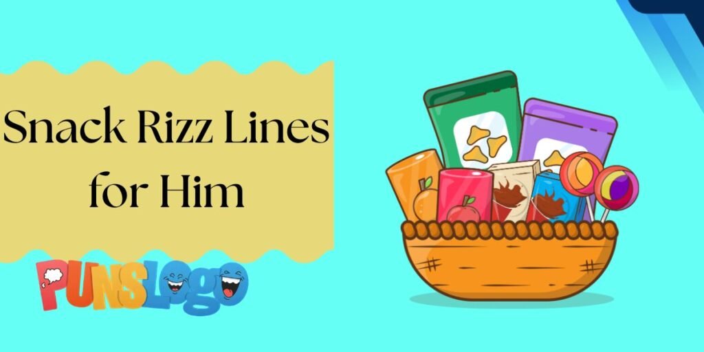 Snack Rizz Lines for Him