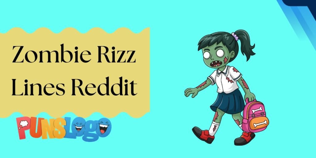 Zombie Rizz Lines Reddit