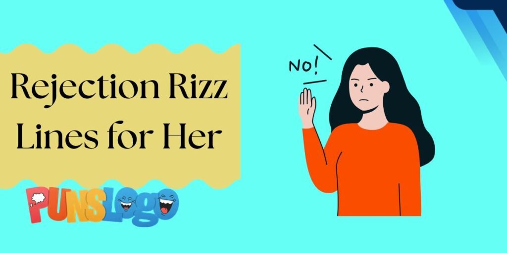 Rejection Rizz Lines for Her