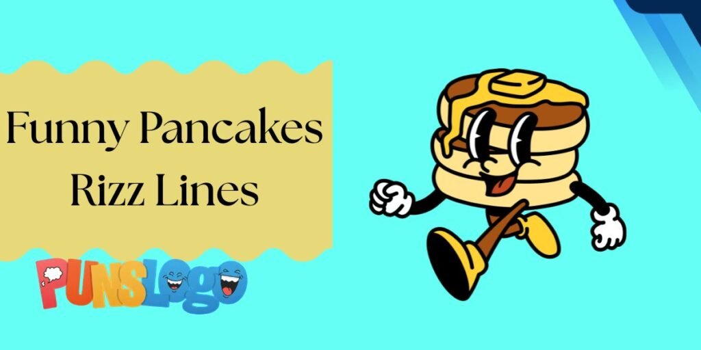 Funny Pancakes Rizz Lines