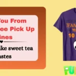 Are You From Tennessee Pick Up Lines