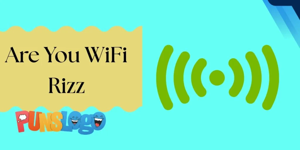 Are You WiFi Rizz