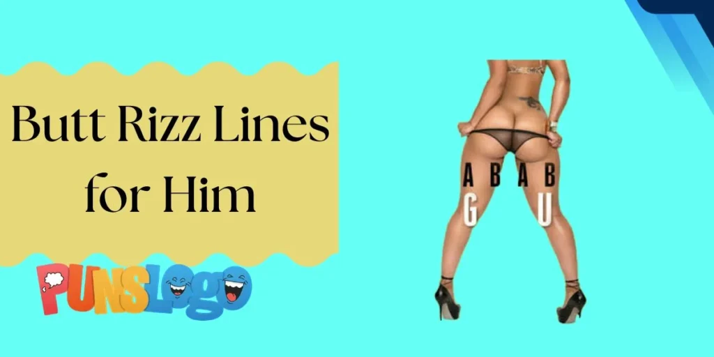 Butt Rizz Lines for Him