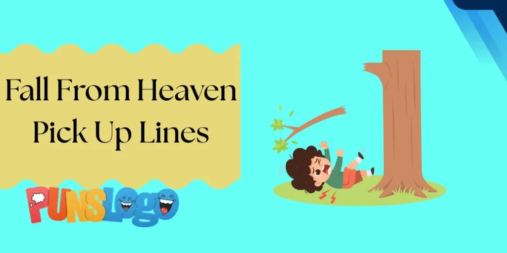 Fall From Heaven Pick Up Lines