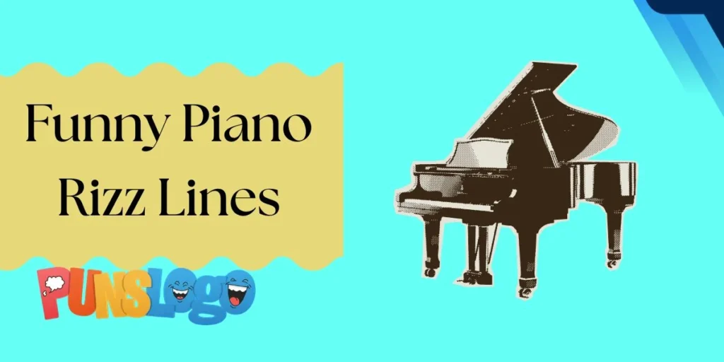 Funny Piano Rizz Lines