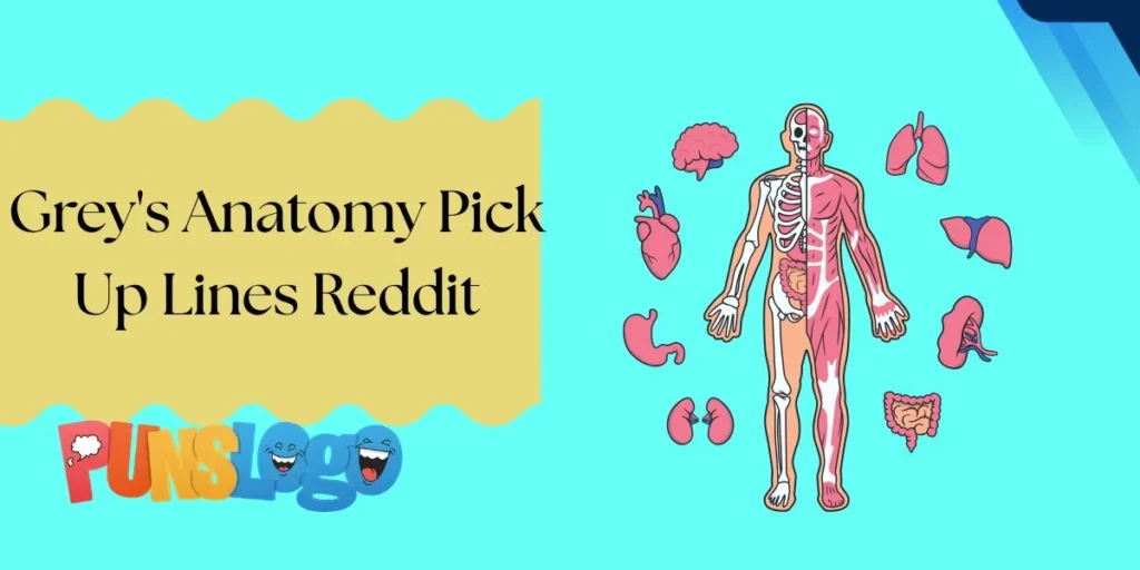 Grey's Anatomy Pick Up Lines Reddit