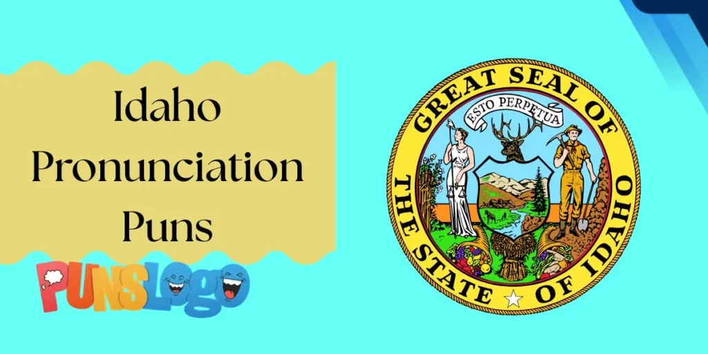 Idaho Pronunciation Puns