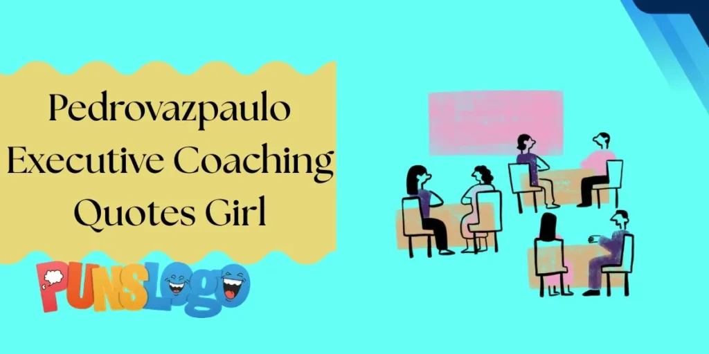Pedrovazpaulo Executive Coaching Quotes Girl