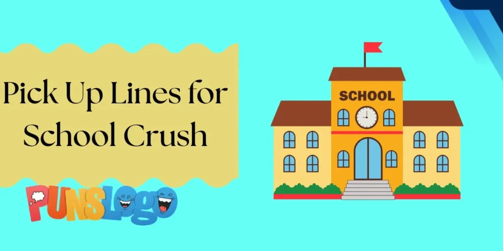 Pick Up Lines for School Crush