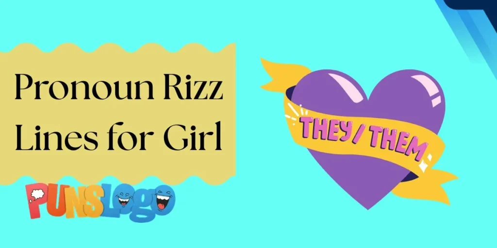 Pronoun Rizz Lines for Girl