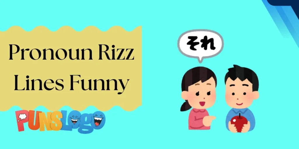 Pronoun Rizz Lines Funny