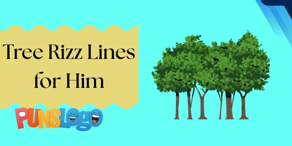 Tree Rizz Lines for Him