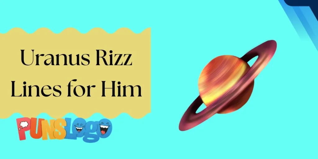 Uranus Rizz Lines for Him