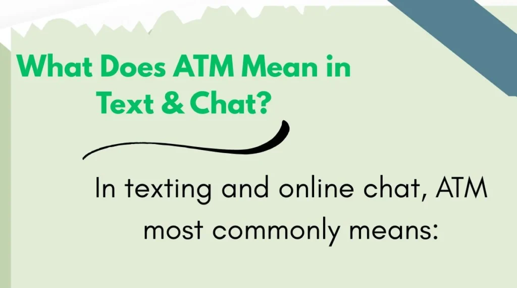 What Does ATM Mean in Text & Chat?