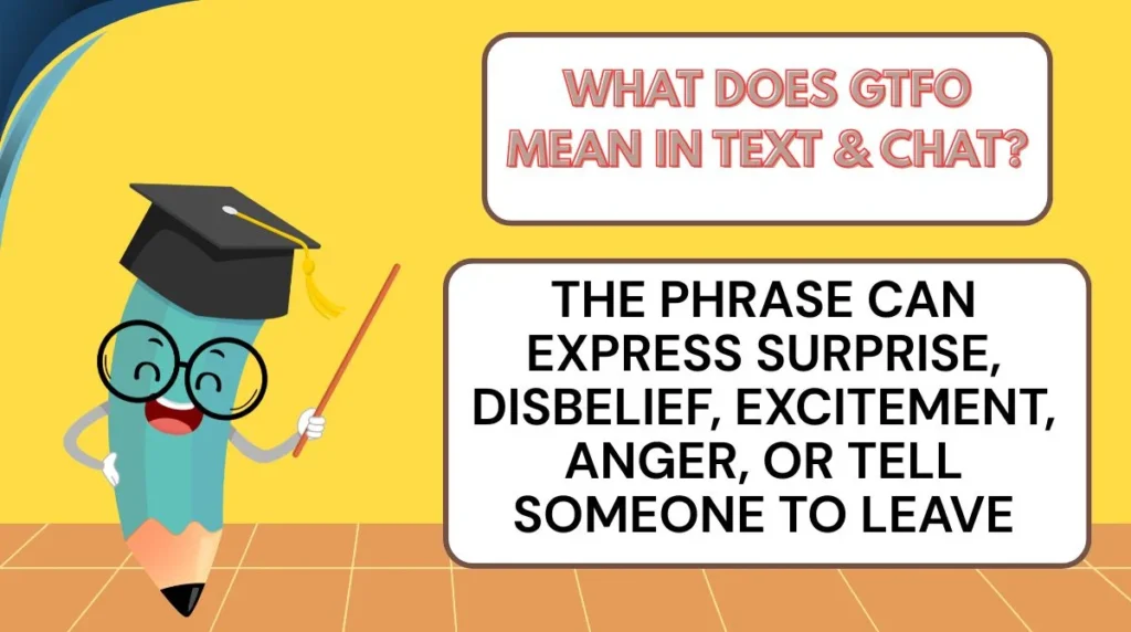 What Does GTFO Mean in Text & Chat?