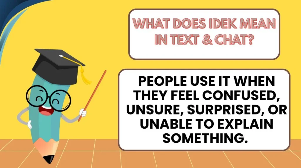 What Does IDEK Mean in Text & Chat?