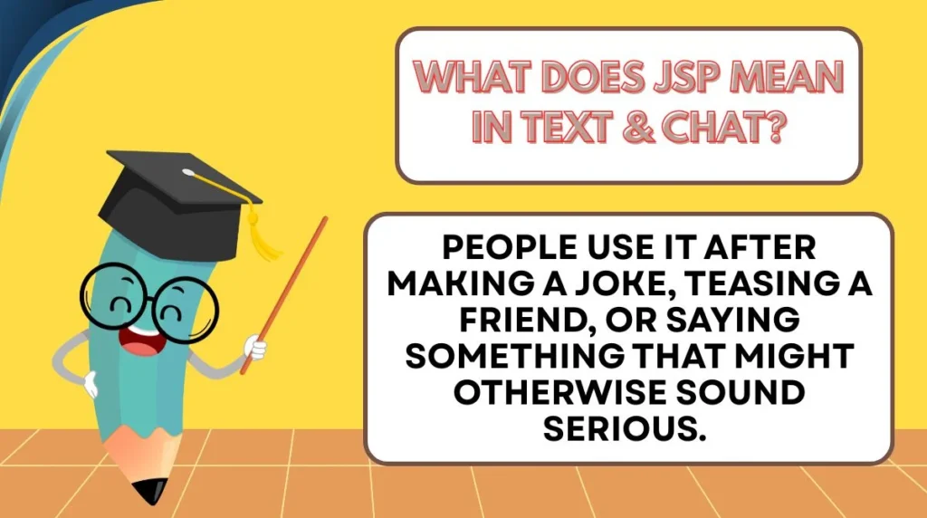 What Does JSP Mean in Text & Chat?