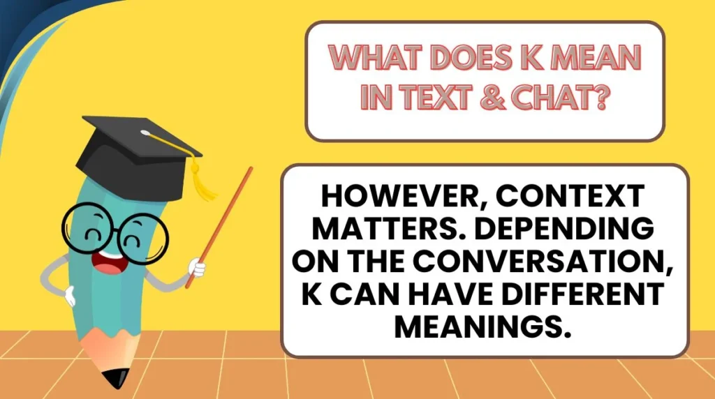 What Does K Mean in Text & Chat?
