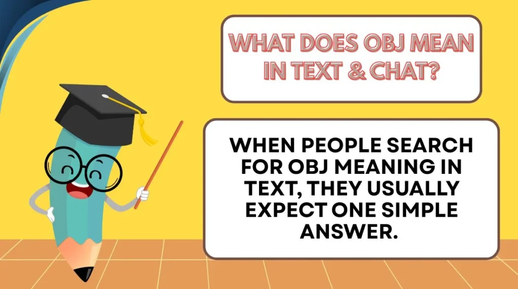 What Does OBJ Mean in Text & Chat?